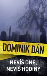 Nevíš dne, nevíš hodiny - Dominik Dán - České a slovenské detektivky Nevíš dne, nevíš hodiny