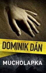 Mucholapka - Dominik Dán - České a slovenské detektivky Mucholapka