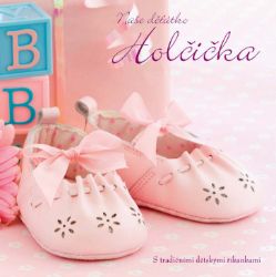 Naše děťátko Holčička - Děti, rodina a vztahy Naše děťátko Holčička