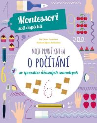 Moje první kniha o počítání se spoustou úžasných samolepek (Montessori: Svět úspěchů) - Chiara Piroddi - Montessori knihy pro děti Moje první kniha o počítání se spoustou úžasných samolepek (Montessori: Svět úspěchů)