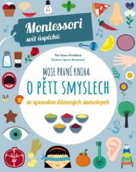 Moje první kniha o pěti smyslech se spoustou úžasných samolepek (Montessori: Svět úspěchů) - Chiara Piroddi - Montessori knihy pro děti Moje první kniha o pěti smyslech se spoustou úžasných samolepek (Montessori: Svět úspěchů)