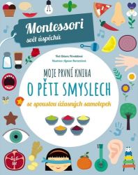 Moje první kniha o pěti smyslech se spoustou úžasných samolepek (Montessori: Svět úspěchů) - Chiara Piroddi - Montessori knihy pro děti Moje první kniha o pěti smyslech se spoustou úžasných samolepek (Montessori: Svět úspěchů)