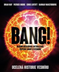 Bang!! Ucelená historie vesmíru Bang!! Ucelená historie vesmíru