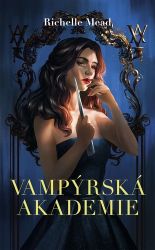 Vampýrská akademie - Richelle Mead - Erotické horory Vampýrská akademie