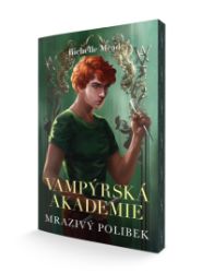 Vampýrská akademie 2 - Mrazivý polibek - Richelle Mead - Erotické horory Vampýrská akademie 2 - Mrazivý polibek