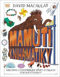 Mamutí kniha matiky - Všechno, co potřebuješ vědět o číslech, Vyzkoušeno mamuty Mamutí kniha matiky - Všechno, co potřebuješ vědět o číslech, Vyzkoušeno mamuty