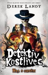 Detektiv Kostlivec 2 - Hra s ohněm - Derek Landy - Dobrodružné knihy pro děti Detektiv Kostlivec 2 - Hra s ohněm