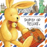 Dopisy od Felixe - Zajíček na cestě kol - Annette Langen - Pohádky pro děti o zvířátkách Dopisy od Felixe - Zajíček na cestě kolem světa
