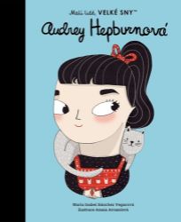 Malí lidé, velké sny - Audrey Hepburnová - María Isabel Sánchez Vegara - Herci a herečky Malí lidé, velké sny - Audrey Hepburnová