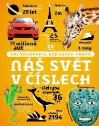 Náš svět v číslech - Encyklopedie úžasných faktů - Clive Gifford,kolektiv autorů - Poznávání světa pro děti Náš svět v číslech - Encyklopedie úžasných faktů