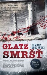 Glatz 3 - Smršť - Tomasz Duszyński - Historické detektivky Glatz 3 - Smršť