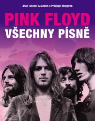 Pink Floyd - Všechny písně - Philippe Margotin,Jean-Michel Guesdon - Divadlo a film Pink Floyd - Všechny písně