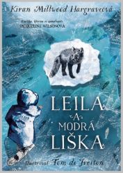 Leila a modrá liška - Kiran Millwood Hargrave - Dobrodružné knihy pro děti Leila a modrá liška
