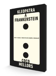Kleopatra a Frankenstein - Coco Mellors - Romány Kleopatra a Frankenstein