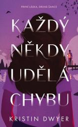 Každý někdy udělá chybu - První láska, druhá šance Každý někdy udělá chybu - První láska, druhá šance