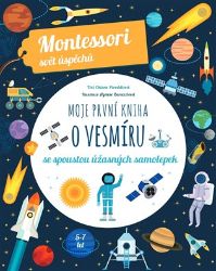 Moje první kniha o vesmíru (Montessori: Svět úspěchů) - Chiara Piroddi - Montessori knihy pro děti Moje první kniha o vesmíru (Montessori: Svět úspěchů)