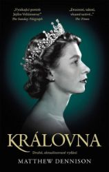 Královna / Druhé, aktualizované vydání - Matthew Dennison - Politici Královna / Druhé, aktualizované vydání