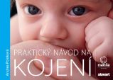 Praktický návod na kojení - Andrea Poloková - Matka a dítě Praktický návod na kojení