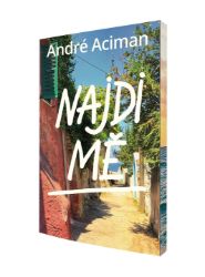 Najdi mě - André Aciman - Young Adult Najdi mě
