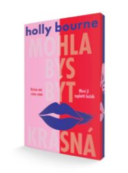 Mohla bys být krásná - Holly Bourne - Young Adult Mohla bys být krásná