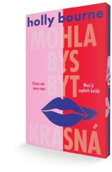 Mohla bys být krásná - Holly Bourne - Young Adult Mohla bys být krásná