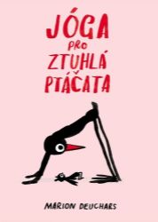 Jóga pro ztuhlá ptáčata Jóga pro ztuhlá ptáčata
