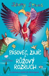 Pásovec, Zajíc a růžový rozruch - Jeremy Strong - Beletrie pro děti a mládež Pásovec, Zajíc a růžový rozruch