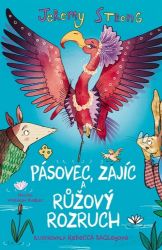 Pásovec, Zajíc a růžový rozruch - Jeremy Strong - Beletrie pro děti a mládež Pásovec, Zajíc a růžový rozruch