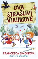 Dva strašliví vikingové - Francesca Simon - Dobrodružné knihy pro děti Dva strašliví vikingové
