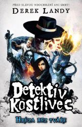 Detektiv kostlivec 3 - Hrůza bez tváře - Derek Landy - Dobrodružné knihy pro děti Detektiv kostlivec 3 - Hrůza bez tváře