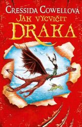 Jak vycvičit draka (Škyťák Šelmovská Štika III.) 1 - Cressida Cowell - Dobrodružné knihy pro děti Jak vycvičit draka