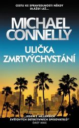 Ulička zmrtvýchvstání - Michael Connelly - Světové detektivky Ulička zmrtvýchvstání