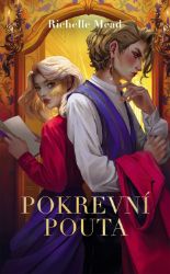 Pokrevní pouta - Richelle Mead - Young Adult Pokrevní pouta