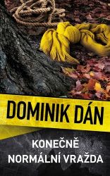 Konečně normální vražda - Dominik Dán - České a slovenské detektivky Konečně normální vražda