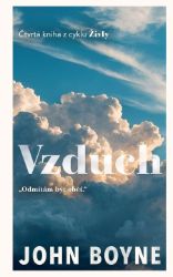 Živly 4 - Vzduch - John Boyne - Romány Živly 4 - Vzduch