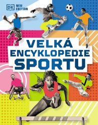 Velká encyklopedie sportu - Dětské knihy o sportu Velká encyklopedie sportu