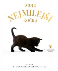 Moje nejmilejší kočka - Album našich společných okamžiků - Kočky Moje nejmilejší kočka