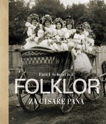 Folklor za císaře pána - Pavel Scheufler - Literatura faktu Folklor za císaře pána