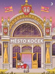Město koček - Nikola Kucharska - Populárně naučná literatura pro děti Město koček