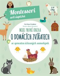 Moje první kniha o domácích zvířatech se spoustou úžasných samolepek (Montessori: Svět úsp Moje první kniha o domácích zvířatech se spoustou úžasných samolepek (Montessori: Svět úsp