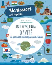 Moje první kniha o světě se spoustou úžasných samolepek (Montessori: Svět úspěchů) - Chiara Piroddi - Montessori knihy pro děti Moje první kniha o světě se spoustou úžasných samolepek (Montessori: Svět úspěchů)