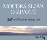 Moudrá slova o životě - 365 myšlenek na každý den