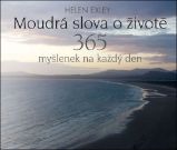 Moudrá slova o životě - 365 myšlenek na každý den - Helen Exley - Citáty, rčení, přísloví Moudrá slova o životě - 365 myšlenek na každý den