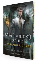 Mechanický princ - Pekelné stroje 2 - Cassandra Clare - Young Adult Mechanický princ - Pekelné stroje 2