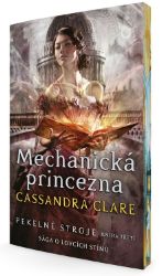 Mechanická princezna - Pekelné stroje 3 - Cassandra Clare - Young Adult Mechanická princezna - Pekelné stroje 3