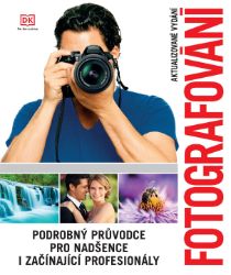 Fotografování - Podrobný průvodce pro nadšence i začínající profesionály - Výživa a zdravý životní styl Fotografování