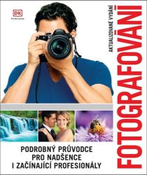 Fotografování - Podrobný průvodce pro nadšence i začínající profesionály - Výživa a zdravý životní styl Fotografování