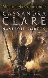 Město nebeského ohně - Nástroje smrti 6 - Cassandra Clare - Young Adult Město nebeského ohně - Nástroje smrti 6