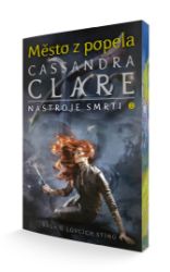 Město z popela - Nástroje smrti 2 - Cassandra Clare - Young Adult Město z popela - Nástroje smrti 2