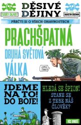 Děsivé dějiny - Prachšpatná druhá světová válka - Terry Deary - Druhá světová válka Děsivé dějiny - Prachšpatná druhá světová válka